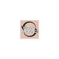 Move Around Kiss Cut Sticker