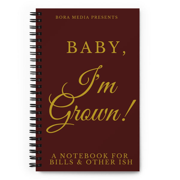 Baby, I'm Grown Notebook