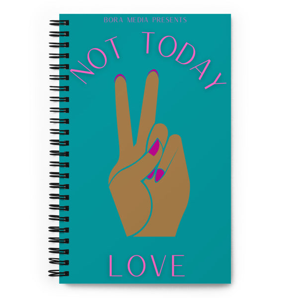 Not Today Love Notebook